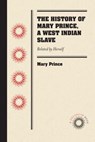 The History of Mary Prince, a West Indian Slave - Mary Prince - 9781469633282