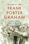 Frank Porter Graham - William A. Link - 9781469664934