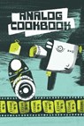 Analog Cookbook Issue #4 - Kate E. Hinshaw ; B. Sonenreich - 9781469676739