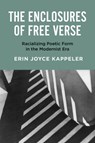 The Enclosures of Free Verse - Erin Joyce Kappeler - 9781469693057