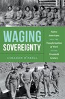 Waging Sovereignty - Colleen O’Neill - 9781469693279