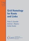 Grid Homology for Knots and Links - Peter S. Ozsvath ; Andras I. Stipsicz ; Zoltan Szabo - 9781470434427