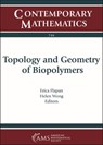 Topology and Geometry of Biopolymers - Erica Flapan ; Helen Wong - 9781470448400