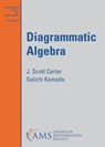 Diagrammatic Algebra - J. Scott Carter ; Seiichi Kamada - 9781470466718