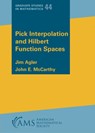 Pick Interpolation and Hilbert Function Spaces - Jim Agler ; John E. McCarthy - 9781470468552