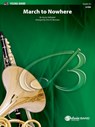March to Nowhere: Conductor Score - Vaclav Nelhybel - 9781470658977