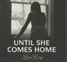 Until She Comes Home -  - 9781470881733