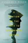 A Station on the Path to Somewhere Better - Benjamin Wood - 9781471126772