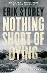 Nothing Short of Dying - STOREY,  Erik - 9781471146848