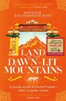 Land of the Dawn-lit Mountains - Antonia Bolingbroke-Kent - 9781471156571