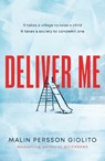 Deliver Me - Malin Persson Giolito - 9781471160363