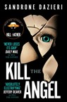 Kill the Angel - Sandrone Dazieri - 9781471165559