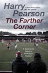 The Farther Corner - Harry Pearson - 9781471180897