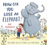 How Can You Lose an Elephant - Jan Fearnley - 9781471191688