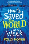How I Saved the World in a Week - Polly Ho-Yen - 9781471193545
