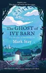 The Ghost of Ivy Barn - Mark Stay - 9781471198014
