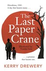 The Last Paper Crane - Kerry Drewery - 9781471413537