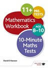 10-Minute Maths Tests Workbook Age 8-10 - David E Hanson - 9781471829611