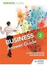 Edexcel Business A Level Year 2: Answer Guide - Ian Marcouse ; Claire Marcouse - 9781471847844