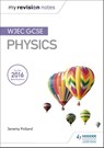 My Revision Notes: WJEC GCSE Physics - Jeremy Pollard - 9781471883569