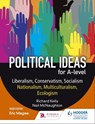 Political ideas for A Level: Liberalism, Conservatism, Socialism, Nationalism, Multiculturalism, Ecologism - Richard Kelly ; Neil McNaughton - 9781471889530