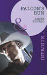 Falcon's Run (Copper Canyon, Book 4) (Mills & Boon Intrigue) - Aimée Thurlo - 9781472007353