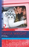 If Only... (Mills & Boon Modern Tempted) - Tanya Wright - 9781472017734