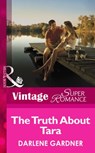 The Truth About Tara (Mills & Boon Vintage Superromance) - Darlene Gardner - 9781472028068