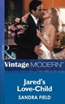Jared's Love-Child (Mills & Boon Modern) - Sandra Field - 9781472030887