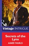Secrets of the Lynx (Copper Canyon, Book 3) (Mills & Boon Intrigue) - Aimée Thurlo - 9781472036179