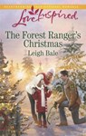 The Forest Ranger's Christmas (Mills & Boon Love Inspired) - Leigh Bale - 9781472072658