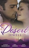 Desert Jewels: The Sheikh's Undoing / The Sultan's Choice / Girl in the Bedouin Tent - Sharon Kendrick ; Abby Green ; Annie West - 9781472094322
