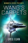 Mammoth Books presents Wang's Carpets - Greg Egan - 9781472103444