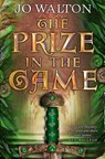 The Prize in the Game - Jo Walton - 9781472107473