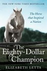 The Eighty Dollar Champion - Elizabeth Letts - 9781472110916