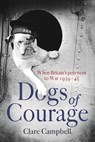 Dogs of Courage - Clare Campbell ; Christy Campbell - 9781472115683