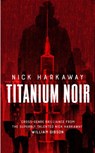 Titanium Noir - HARKAWAY,  Nick - 9781472156921