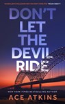 Don't Let the Devil Ride - Ace Atkins - 9781472159205