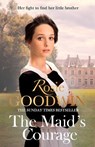 The Maid's Courage - Rosie Goodwin - 9781472161307