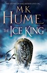 The Ice King (Twilight of the Celts Book III) - M. K. Hume - 9781472215734