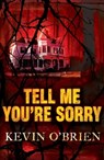 Tell Me You're Sorry - Kevin O'Brien - 9781472220011