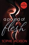 A Pound of Flesh: A Pound of Flesh Book 1 - Sophie (Author) Jackson - 9781472224637