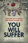 You Will Suffer - Alexandra Ivy - 9781472252968