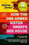 How the One-Armed Sister Sweeps Her House - Cherie Jones - 9781472268761