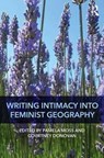 Writing Intimacy into Feminist Geography - PAMELA MOSS ; COURTNEY (SAN FRANCISCO STATE UNIVERSITY,  USA) Donovan - 9781472476777