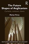 The Future Shapes of Anglicanism - Martyn Percy - 9781472477187