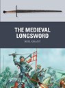 The Medieval Longsword - Neil Grant - 9781472806000