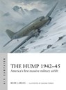 The Hump 1942–45 - Mark Lardas - 9781472865946