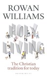 Holy Living - The Rt Hon Rowan (Magdalene College Williams - 9781472946089