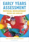 Early Years Assessment: Physical Development - Trudi Fitzhenry ; Karen Murphy - 9781472954565